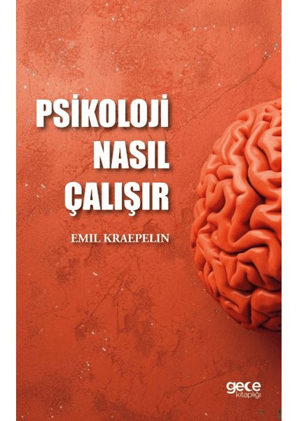 Psikoloji Nasıl Çalışır - Emil Kraepelin