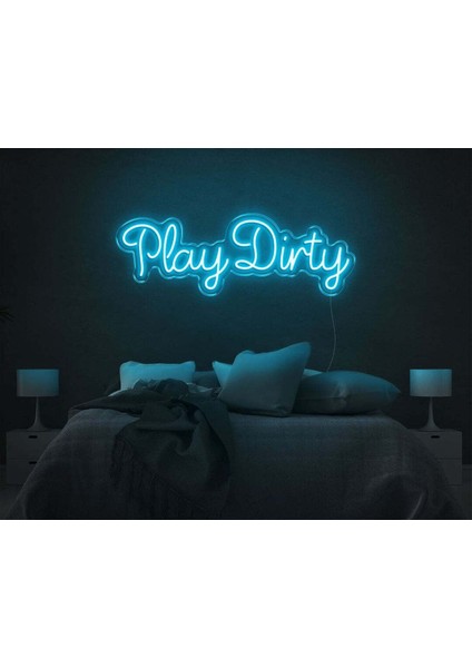 Play Dirty Yazılı Neon Tabela