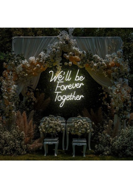 We'll Be Forever Together Yazılı Neon Tabela fiyatları