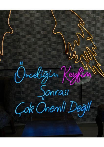Önceliğim Keyfim Sonrası Çok Önemli Değil Yazılı Neon Tabela fiyatları