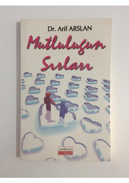 Mutluluğun Sırları - Dr. Arif Arslan