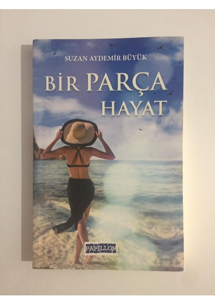 Bir Parça Hayat - Suzan Aydemir Büyük