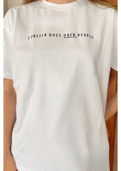 I Prefer Dogs Over People Bisiklet Yaka %100 Pamuk Rahat Kalıp Kısa Kollu Basic Beyaz T-Shirt