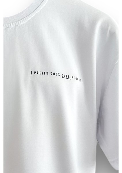 Unisex I Prefer Dogs Over People Bisiklet Yaka %100 Pamuk Rahat Kalıp Kısa Kollu Basic Beyaz T-Shirt
