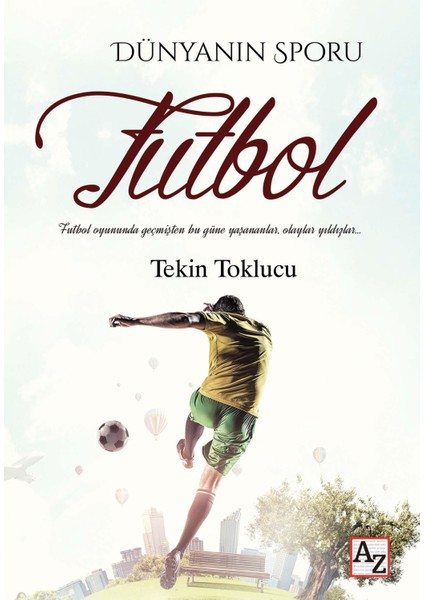 Dünyanın Sporu Futbol - Tekin Toklucu