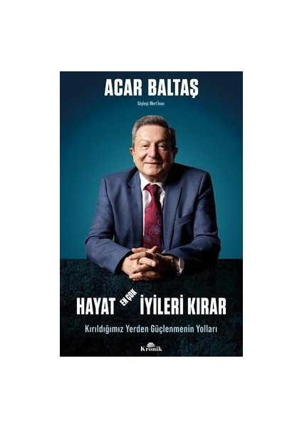 Hayat En Çok Iyileri Kırar - Kırıldığımız Yerden Güçlenmenin Yolları