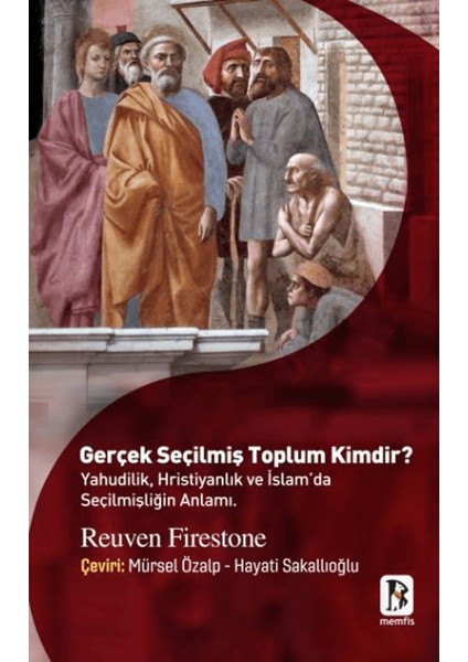 Gerçek Seçilmiş Toplum Kimdir? - Reuven Firestone