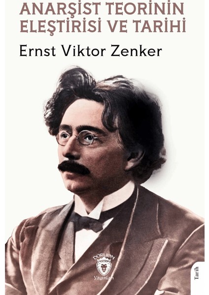 Anarşist Teorinin Eleştirisi ve Tarihi - Ernst Viktor Zenker