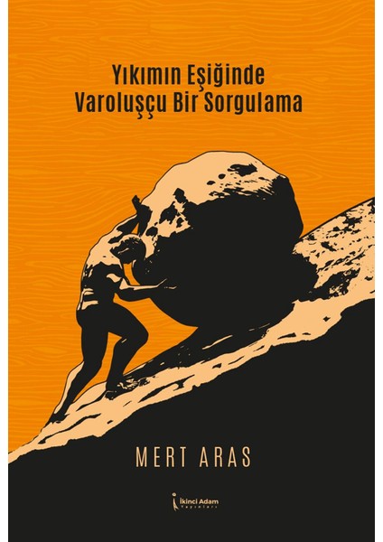 Yıkımın Eşiğinde Varoluşçu Bir Sorgulama - Mert Aras