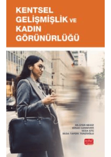 Kentsel Gelişmişlik ve Kadın Görünürlüğü - Nilüfer Negiz