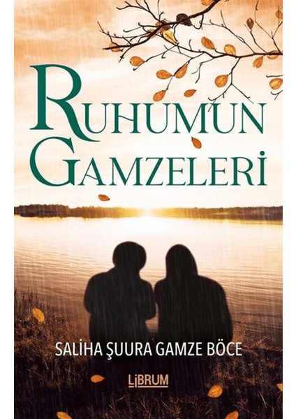 Ruhumun Gamzeleri - Saliha Şuura Gamze Böce