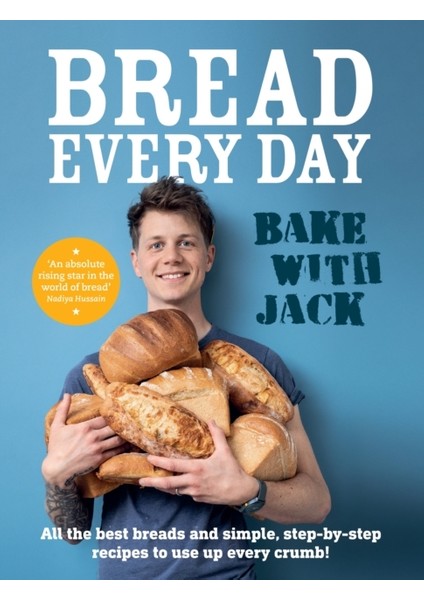 Bake With Jack Bread Every Day - Jack Sturgess