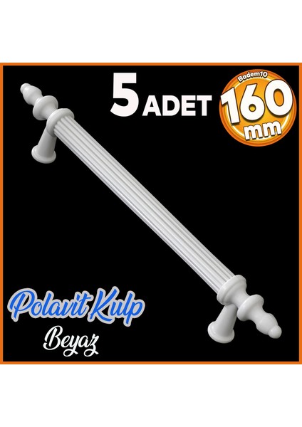 Polavit 160 mm Kulp Sert Plastik Beyaz Çekmece Mobilya Mutfak Dolap Kulbu 5 Adet