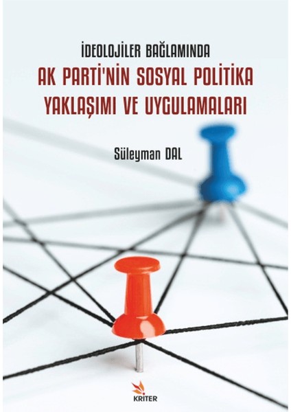 İdeolojiler Bağlamında Ak Parti'nin Sosyal Politika Yaklaşımı ve Uygulamaları - Süleyman Dal
