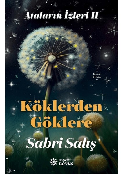 Ataların İzleri 2: Köklerden Göklere - Sabri Salış