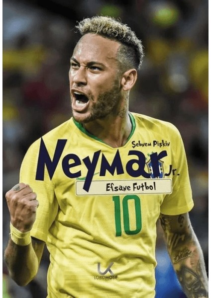 Neymar Jr - Efsane Futbol - Şebnem Pişkin