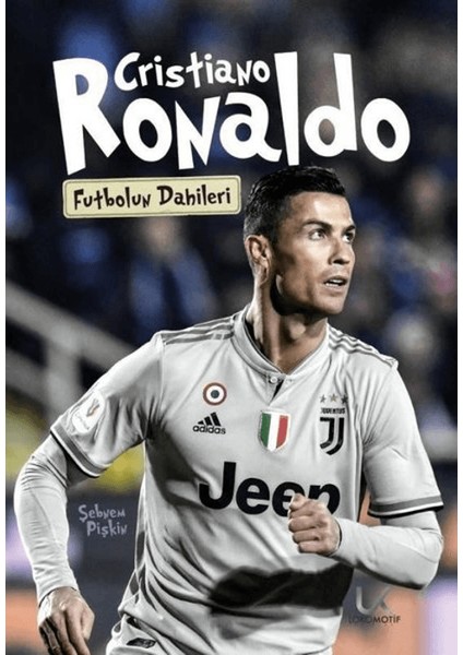 Christiano Ronaldo - Futbolun Dahileri - Şebnem Pişkin