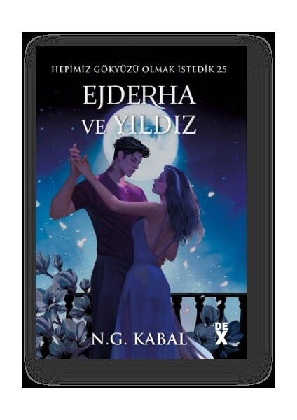 Hepimiz Gökyüzü Olmak İstedik 2.5: Ejderha ve Yıldız (İmzalı) - N. G. Kabal