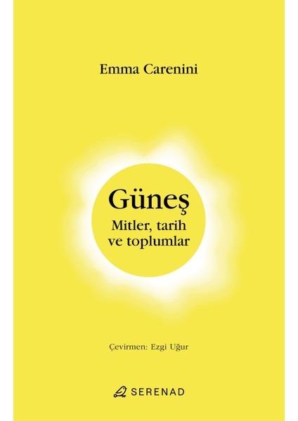 Güneş / Mitler, Tarih ve Toplumlar - Emma Carenini