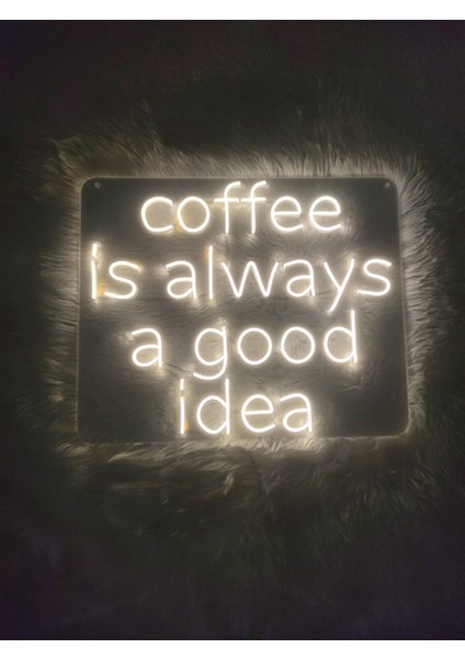 Coffee Always A Good Idea Neon LED TABELA(55X45CM)