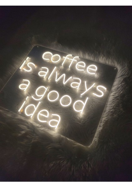 Coffee Always A Good Idea Neon LED TABELA(55X45CM)