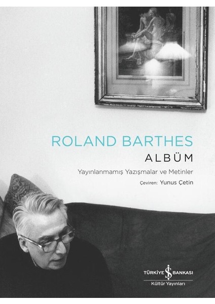 Albüm / Yayınlanmamış Yazışmalar ve Metinler - Roland Barthes