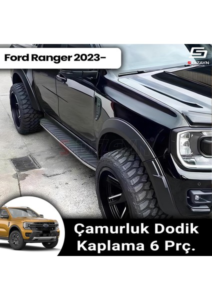 Ford Ranger 4 Abs Plastik Çamurluk Kaplaması Dodik Seti 6 Prç. 2023 Üzeri A+ Kalite