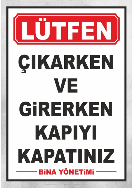 Zafrak Reklam Lütfen Girerken ve Çıkarken Kapıyı Kapatınız Tabela - Levha 24X34 cm Pvc