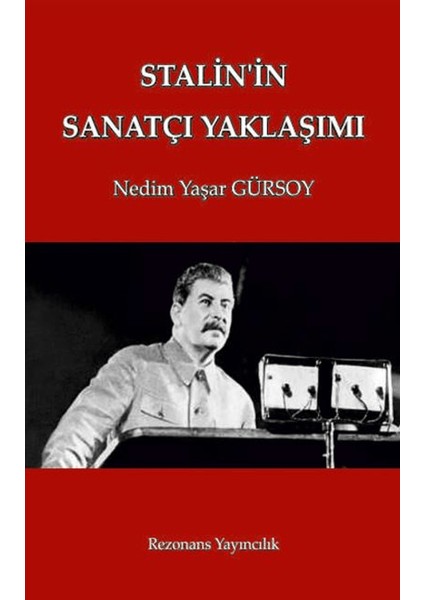 Stalin'in Sanatçı Yaklaşımı - Nedim Yaşar Gürsoy