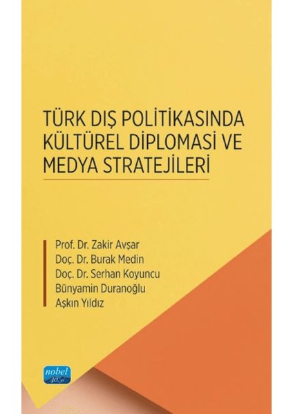 Türk Dış Politikasında Kültürel Diplomasi ve Medya Stratejileri