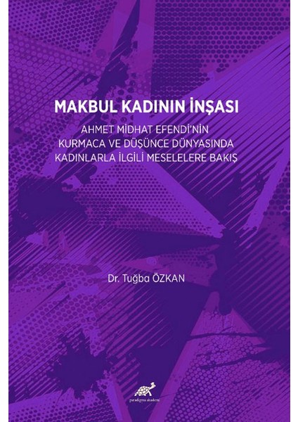 Makbul Kadının İnşası - Tuğba Özkan