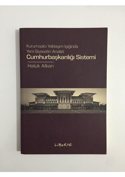 Cumhurbaşkanlığı Sistemi - Haluk Alkan