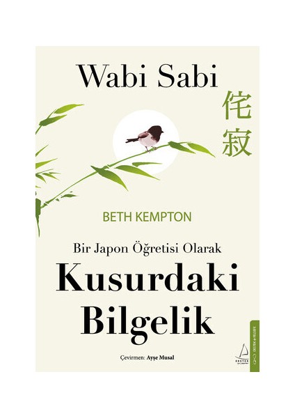 Wabi Sabi - Bir Japon Öğretisi Olarak Kusurdaki Bilgelik - Beth Kempton