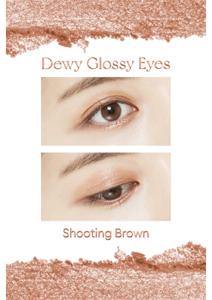 Parlak ve Işıltılı Görünüm Sunan Göz Farı Dewy Glossy Eyes - Shooting Brown