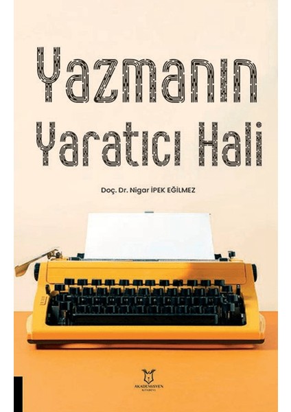 Yazmanın Yaratıcı Hali - Nigar İpek Eğilmez