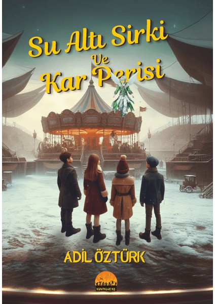 Su Altı Sirki ve Kar Perisi - Adil Öztürk
