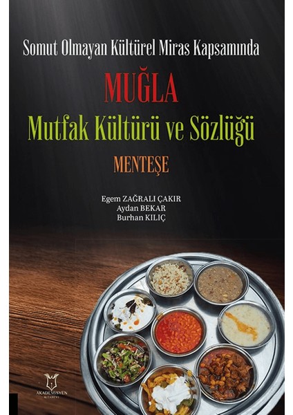 Somut Olmayan Kültürel Miras Kapsamında Muğla Mutfak Kültürü ve Sözlüğü Menteşe - Egem Zağralı Çakır