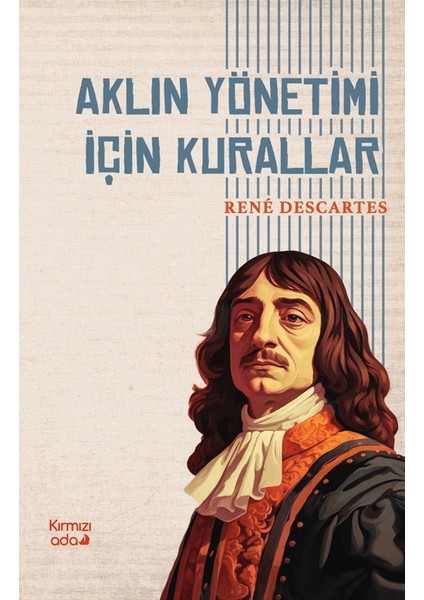 Aklın Yönetimi İçin Kurallar - Rene Descartes