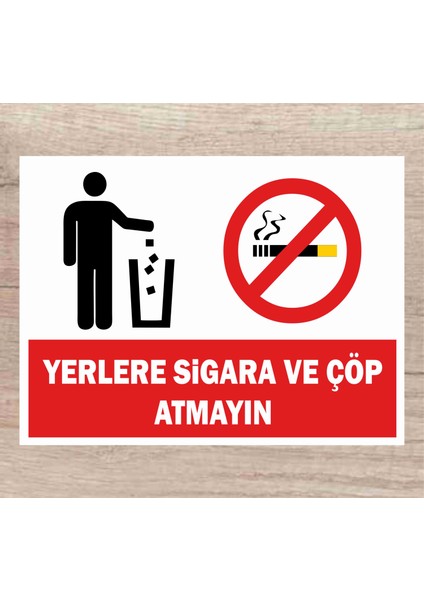 Yerlere Sigara ve Çöp Atmayın Tabela Levha 24 x 34 cm