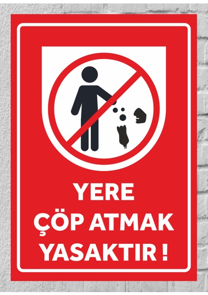 Yere Çöp Atmak Yasaktır Tabela Levha 24 x 34 cm