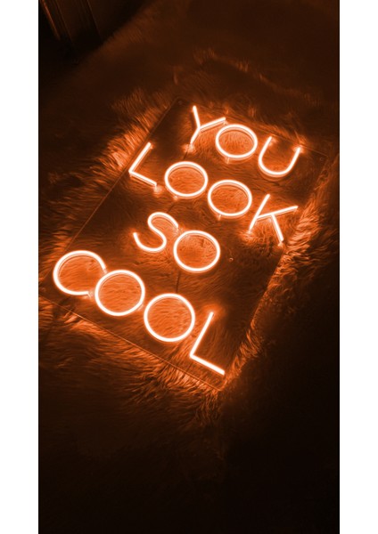 You Look So Cool Yazı Neon Led Tabela fiyatları