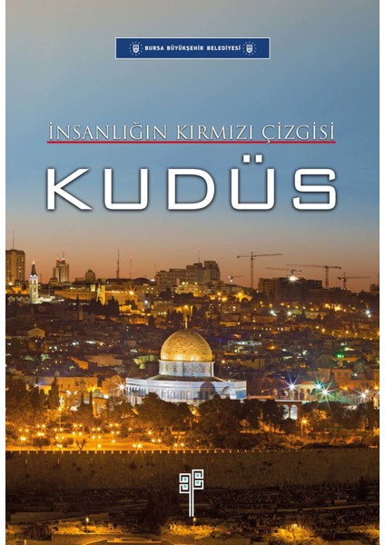 İnsanlığın Kırmızı Çizgisi: Kudüs