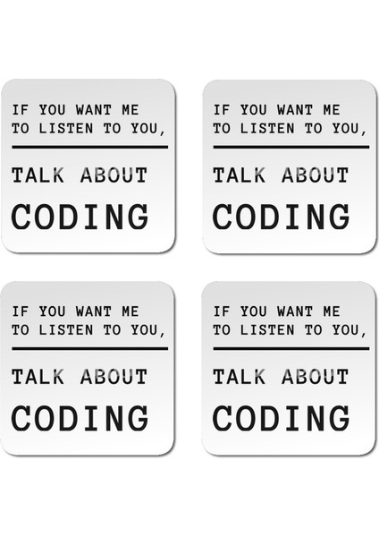 If You Want Me To Listen Talk About Coding - Black-Lettering Bardak Altlığı