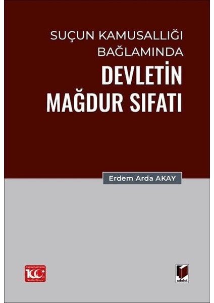 Suçun Kamusallığı Bağlamında Devletin Mağdur Sıfatı - Erdem Arda Akay