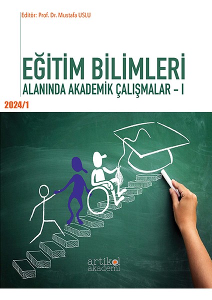 Eğitim Bilimleri Alanında Akademik Çalışmalar 2024 - Mustafa Uslu