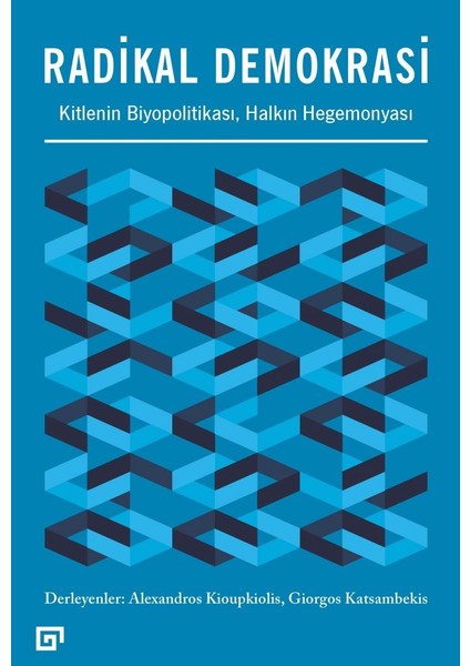 Radikal Demokrasi: Kitlenin Biyopolitikası Halkın Hegemonyası - Giorgos Katsambekis