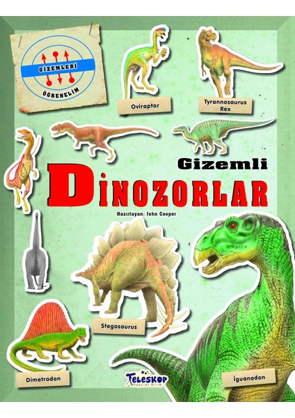 Gizemleri Öğrenelim - Gizemli Dinozorlar - John Cooper