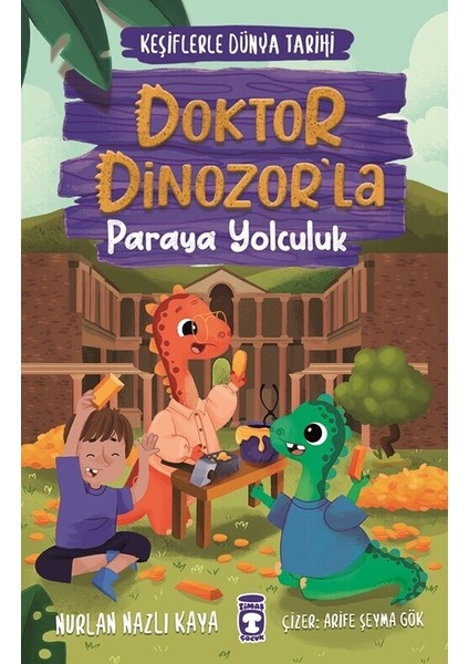 Doktor Dinozor’la Paraya Yolculuk - Keşiflerle Dünya Tarihi 3 - Nurlan Nazlı Kaya