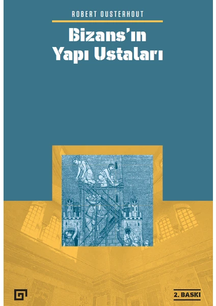 Bizans’ın Yapı Ustaları - Robert Ousterhout