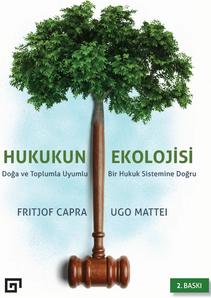 Hukukun Ekolojisi: Doğa Ve Toplumla Uyumlu Bir Hukuk Sistemine Doğru - Fritjof Capra